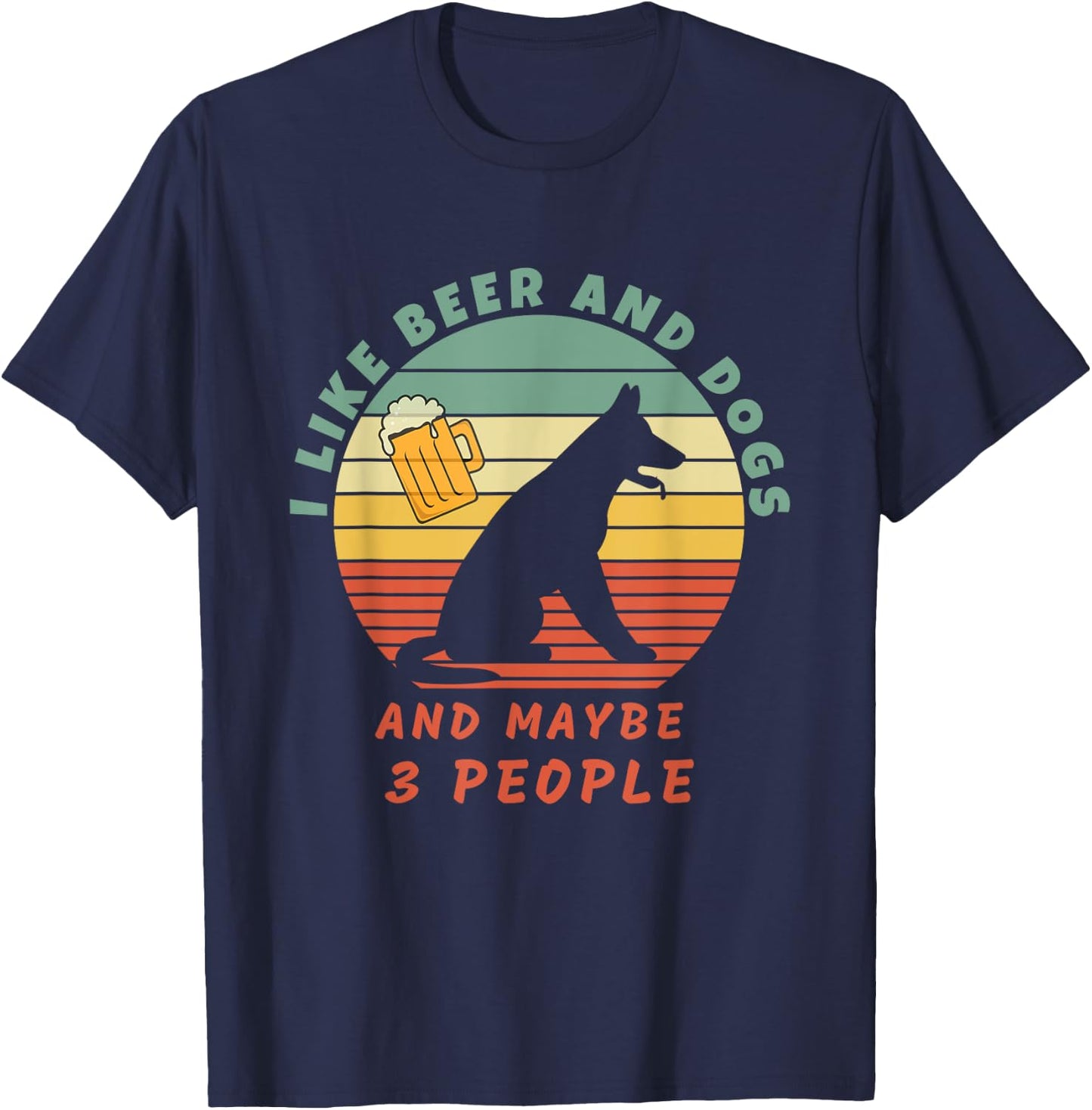 Funny I like beer and dogs and maybe 3 people Dog Beer Lover T-Shirt - T-Shirt | Navy