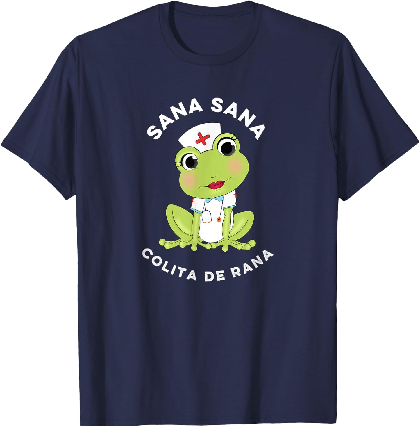 Sana Sana Colita De Rana Cute Mexican Nurse Spanish Playera T-Shirt - T-Shirt | Navy
