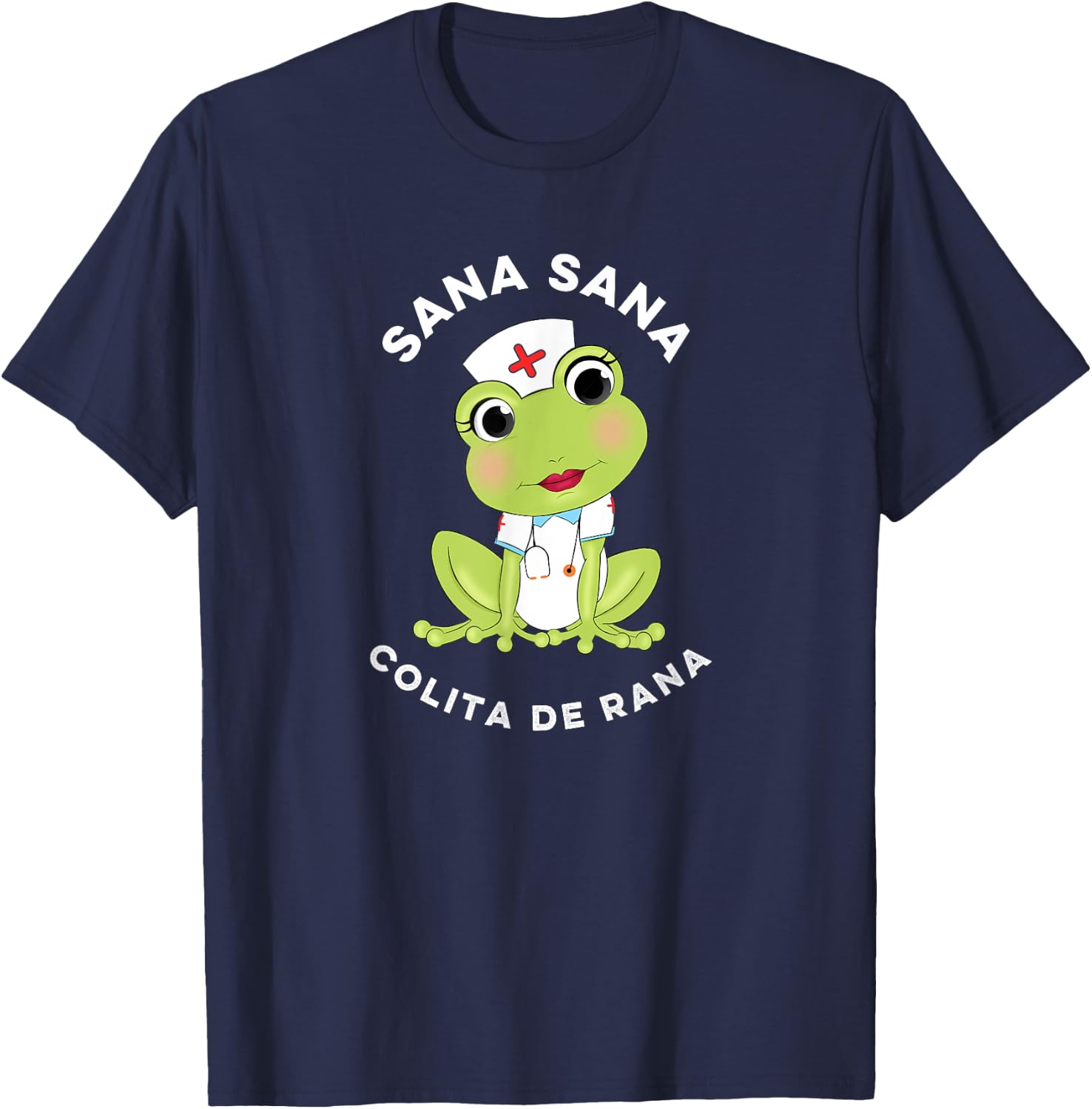 Sana Sana Colita De Rana Cute Mexican Nurse Spanish Playera T-Shirt - T-Shirt | Navy