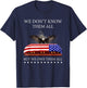 We Don't Know Them All But We Owe Them All Eagle USA Flag T-Shirt - T-Shirt | Navy
