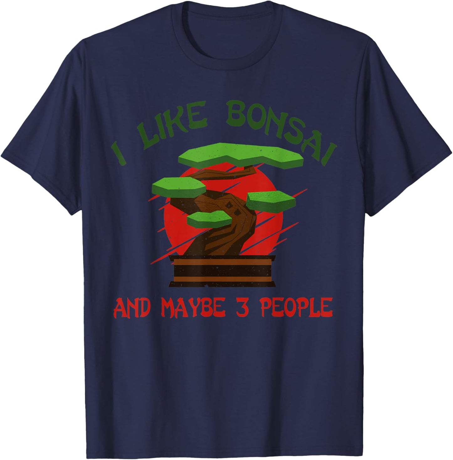 I Like Bonsai Bonsai Tree Japanese Bonsai T-Shirt - T-Shirt | Navy