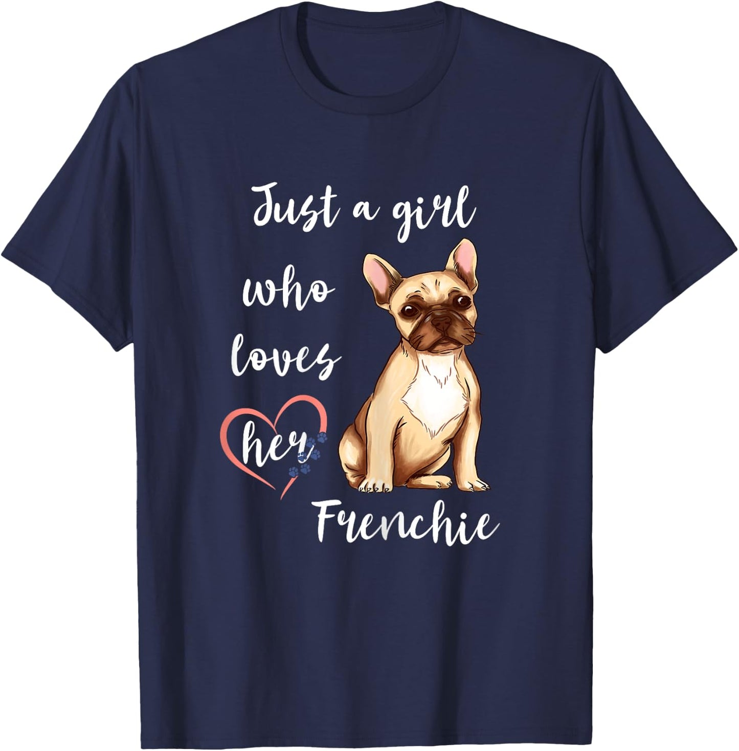 Frenchie Girl French Bulldog Dog Owner T-Shirt - T-Shirt | Navy