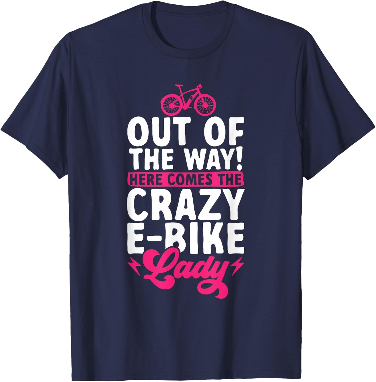Electric Bike Cycling Biker Crazy E-Bike Lady T-Shirt - T-Shirt | Navy