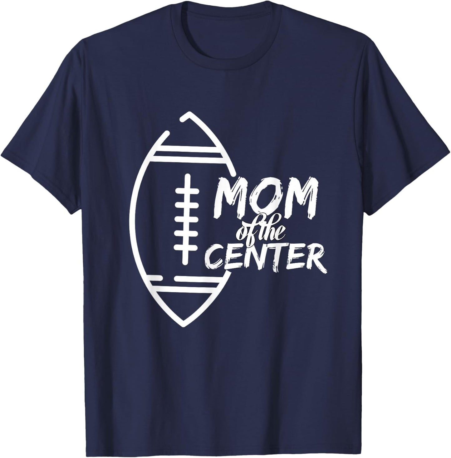 Mom of The Center Position Football Cheering T-Shirt - T-Shirt | Navy