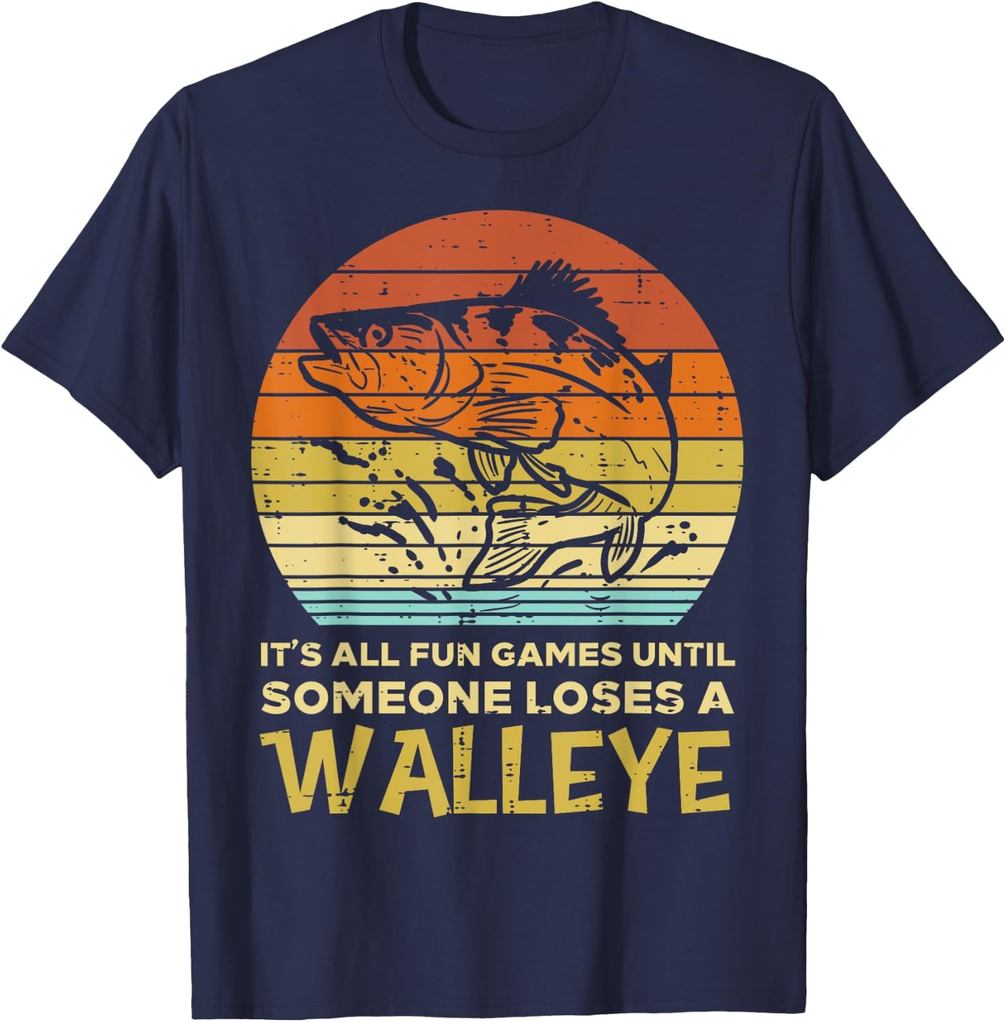 Fun Games Until Someone Loses Walleye Retro Ice Fishing Dad T-Shirt - T-Shirt | Navy
