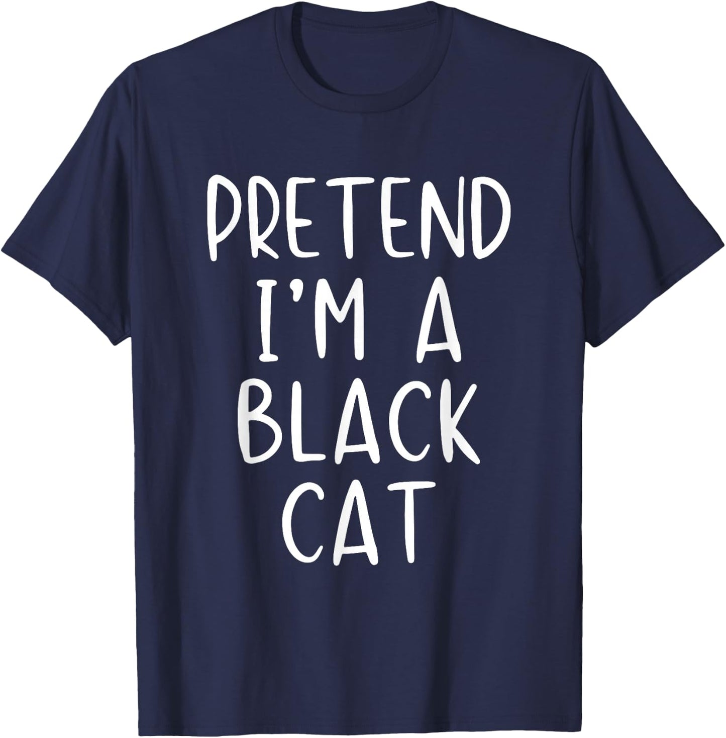 Pretend I'm A Black Cat Costume Halloween Simple Adult Kid T-Shirt - T-Shirt | Navy