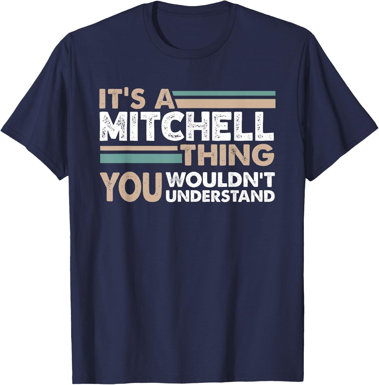 It's A Mitchell Thing You Wouldn't Understand Family Name T-Shirt - T-Shirt | Navy