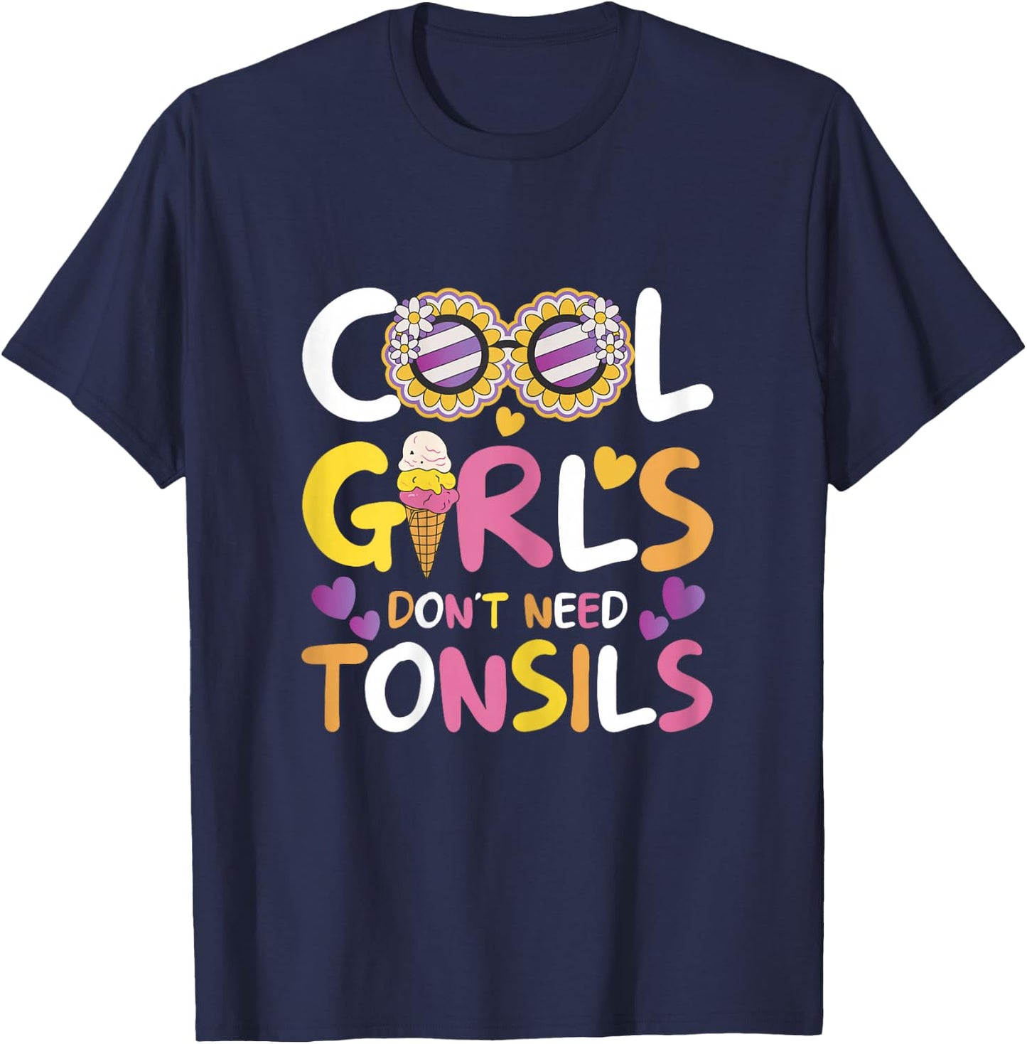 Cool Girls Don't Need Tonsils - Tonsillectomy Tonsil Removal T-Shirt - T-Shirt | Navy