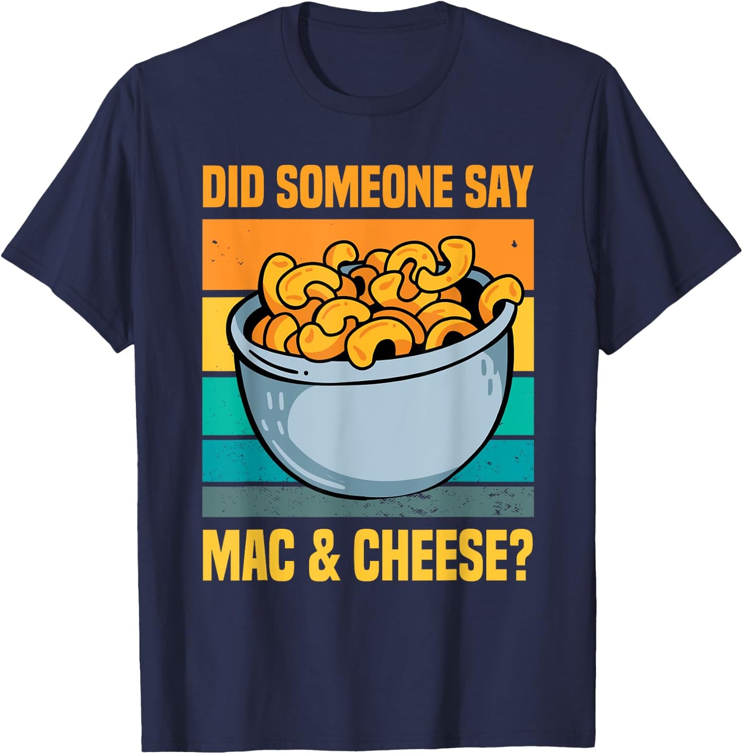 Funny Mac And Cheese Macaroni Pasta Food Lover Men Women T-Shirt - T-Shirt | Navy