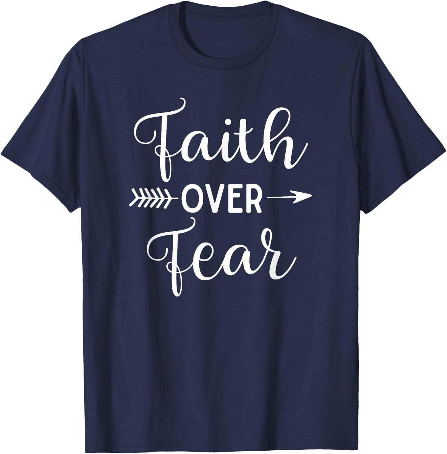 Faith Over Fear Arrow Cute Lettering Inspirational Christian T-Shirt - T-Shirt | Navy