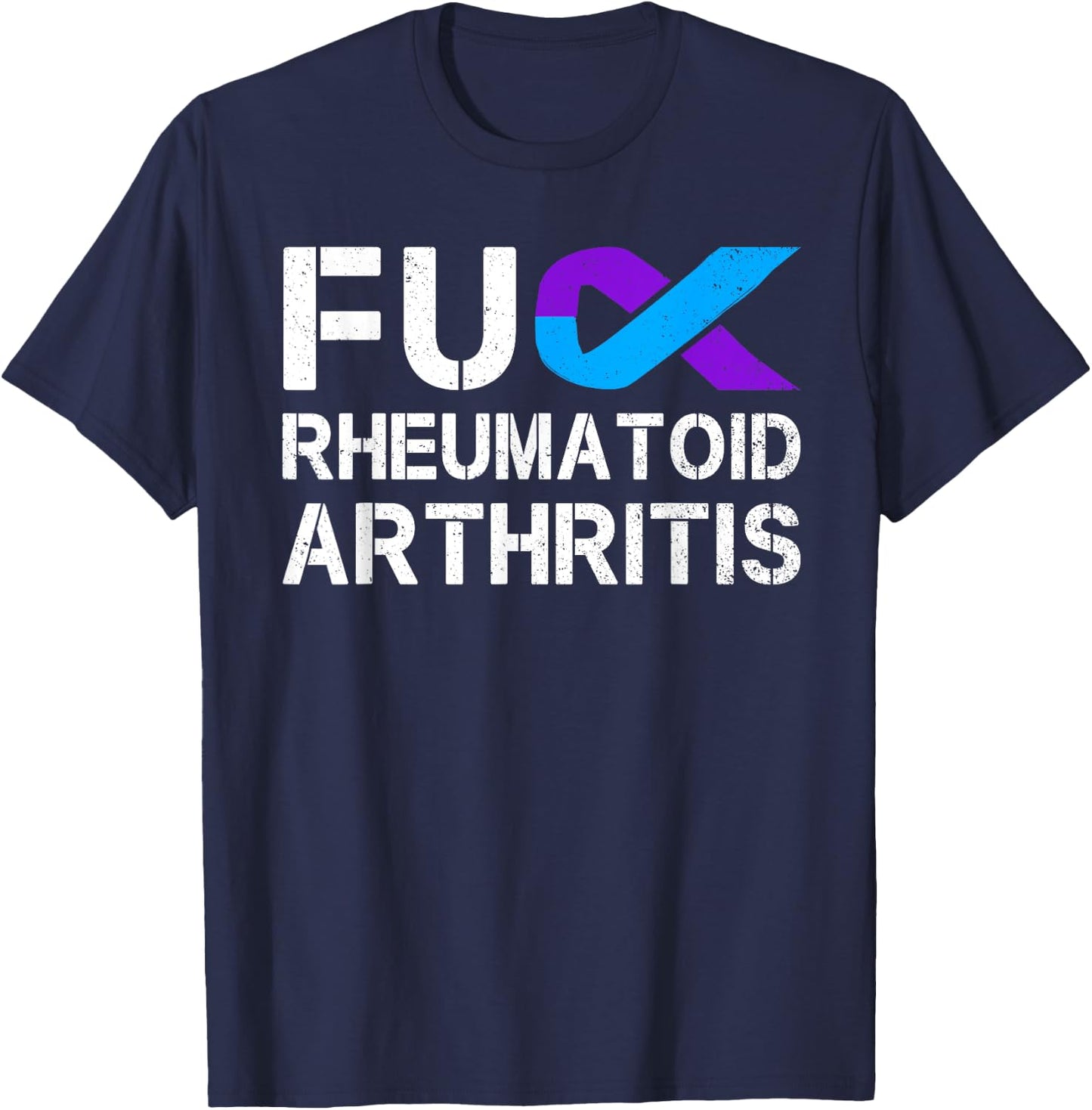 Fuck FU Rheumatoid Arthritis Awareness Month Ribbon Warrior T-Shirt - T-Shirt | Navy