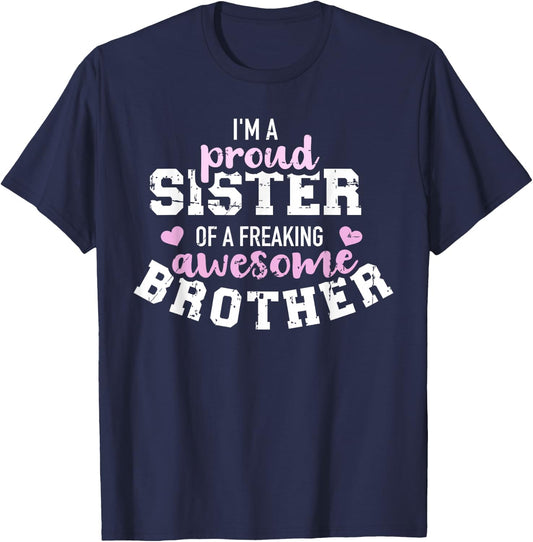 I'm a proud sister of a freaking awesome brother T-Shirt - T-Shirt | Navy