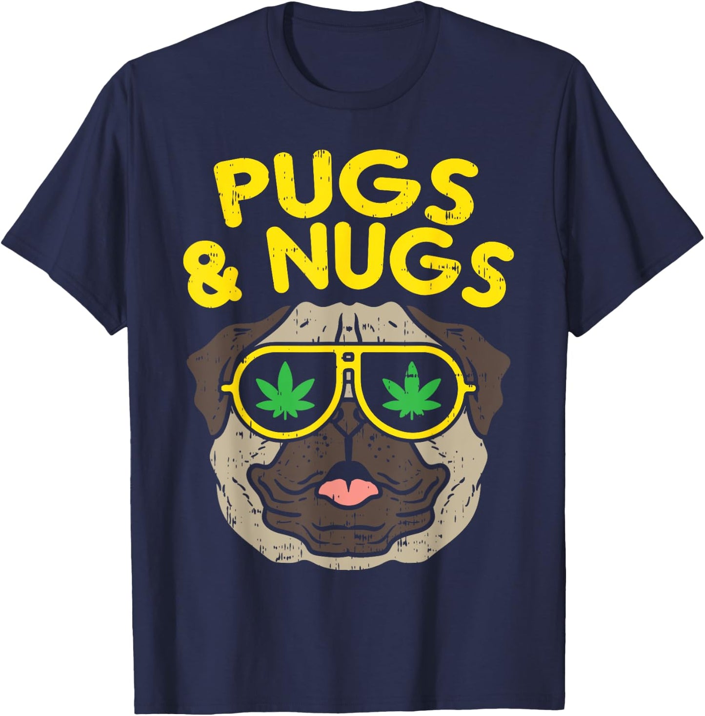 Pugs And Nugs Dog Weed Cannabis 420 THC Smoking Stoner Gift T-Shirt - T-Shirt | Navy