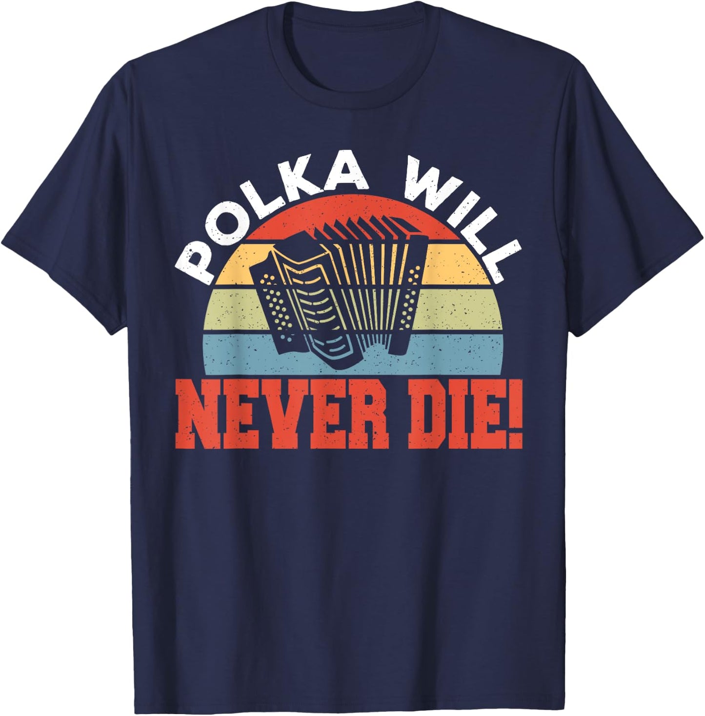 Polka Will Never Die T-Shirt - T-Shirt | Navy