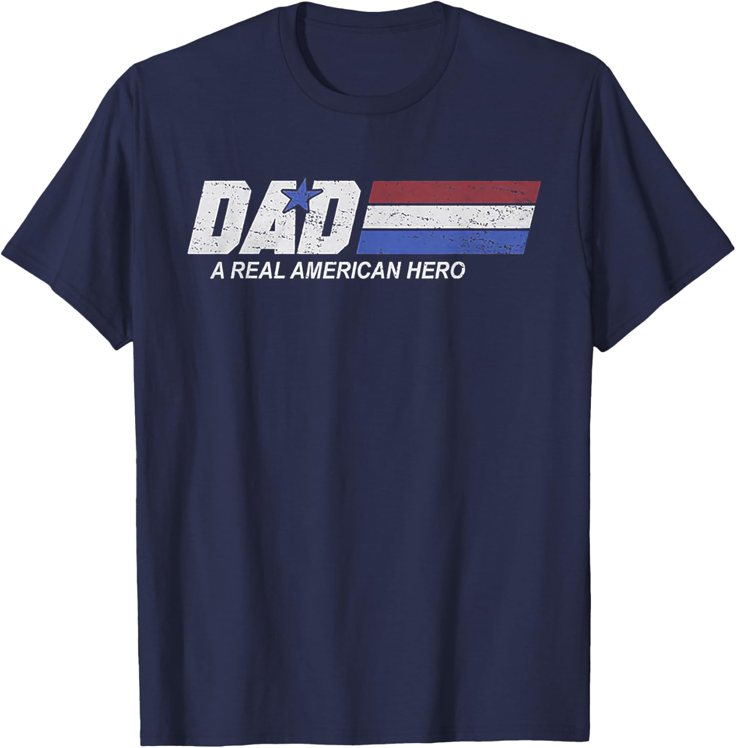 Dad A Real American Hero T-Shirt - T-Shirt | Navy