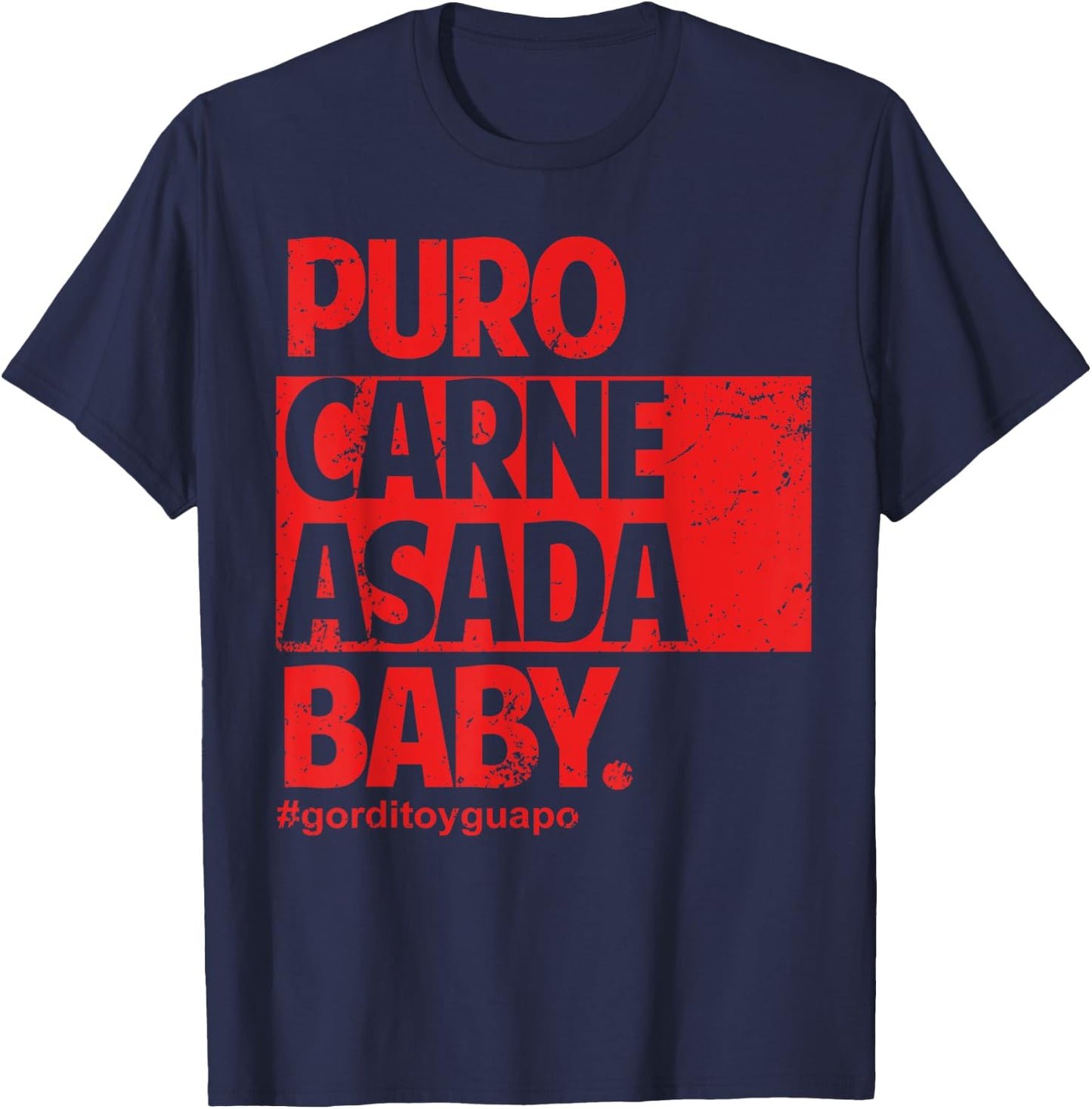 Puro Carne Asada #gorditoyguapo T-Shirt - T-Shirt | Navy