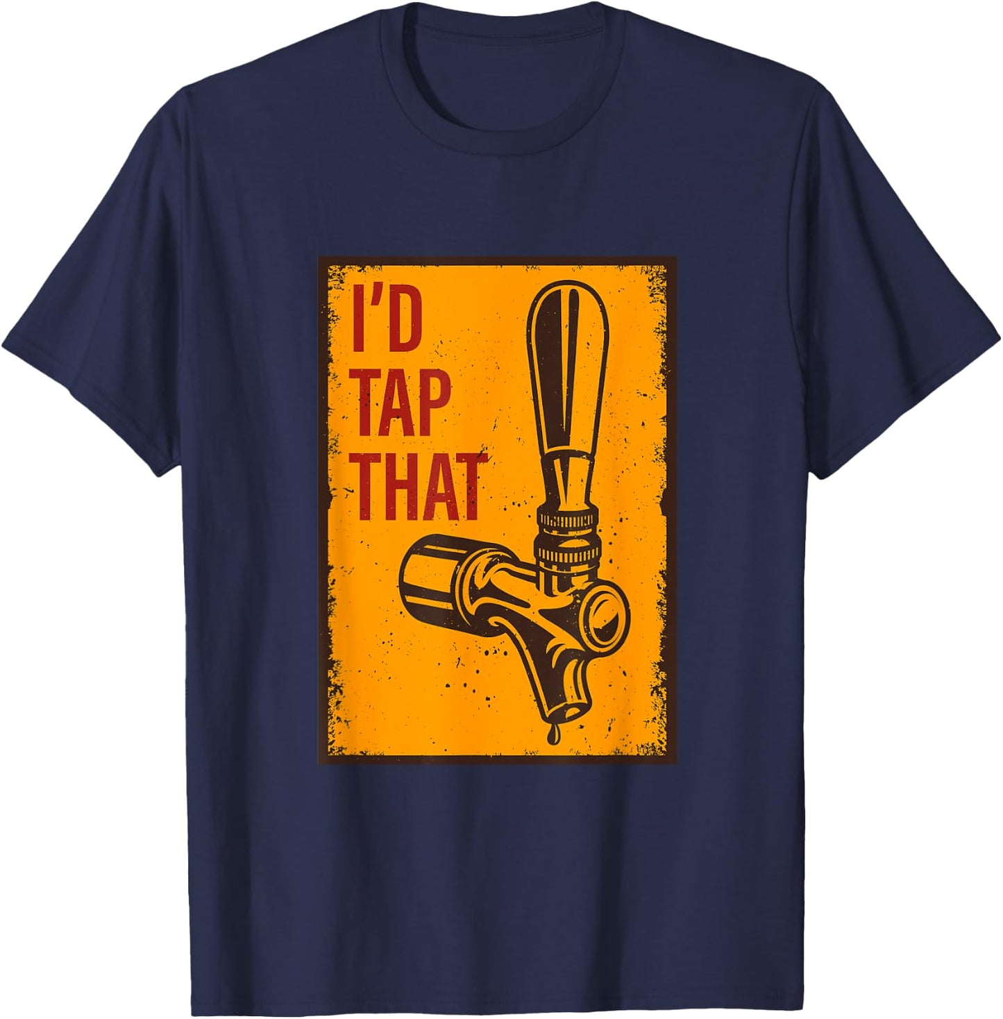I'd Tap That Funny Retro Vintage Beer Gift T-Shirt - T-Shirt | Navy
