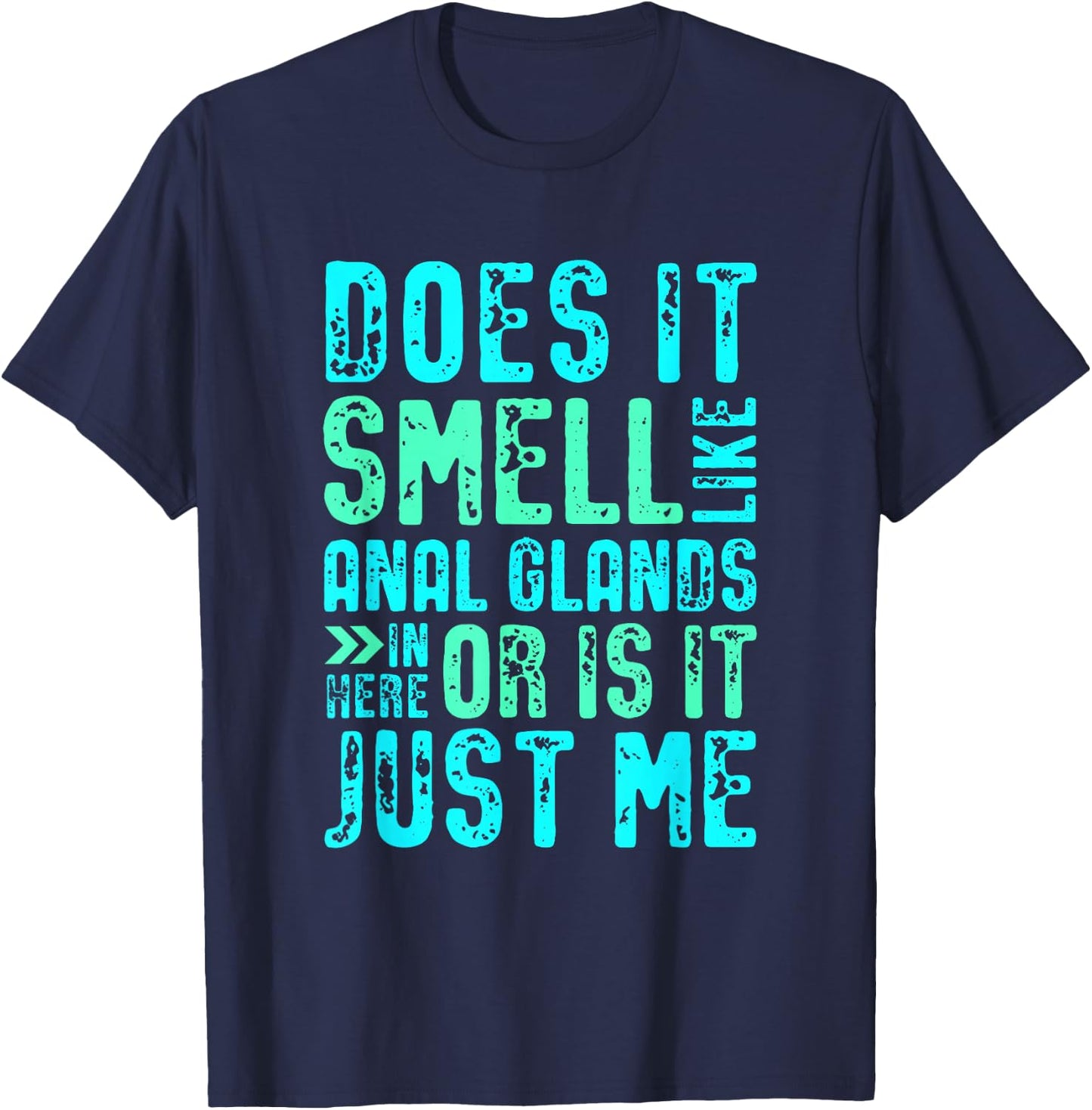 Does it Smell Like Anal Glands Funny Vet tech T-Shirt - T-Shirt | Navy