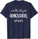 Funny Homeschool Mom Gift Homeschooling Moms T-Shirt - T-Shirt | Navy