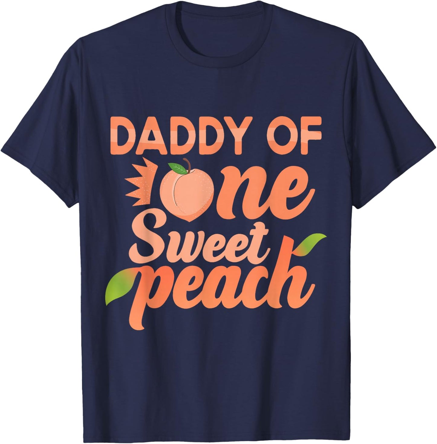 Daddy First Birthday One Sweet Peach Bday Family Matching T-Shirt - T-Shirt | Navy