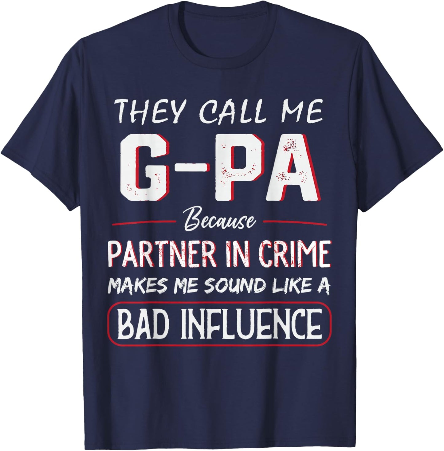 They Call Me G-PA Because partner In Crime Funny Fathers Day T-Shirt - T-Shirt | Navy