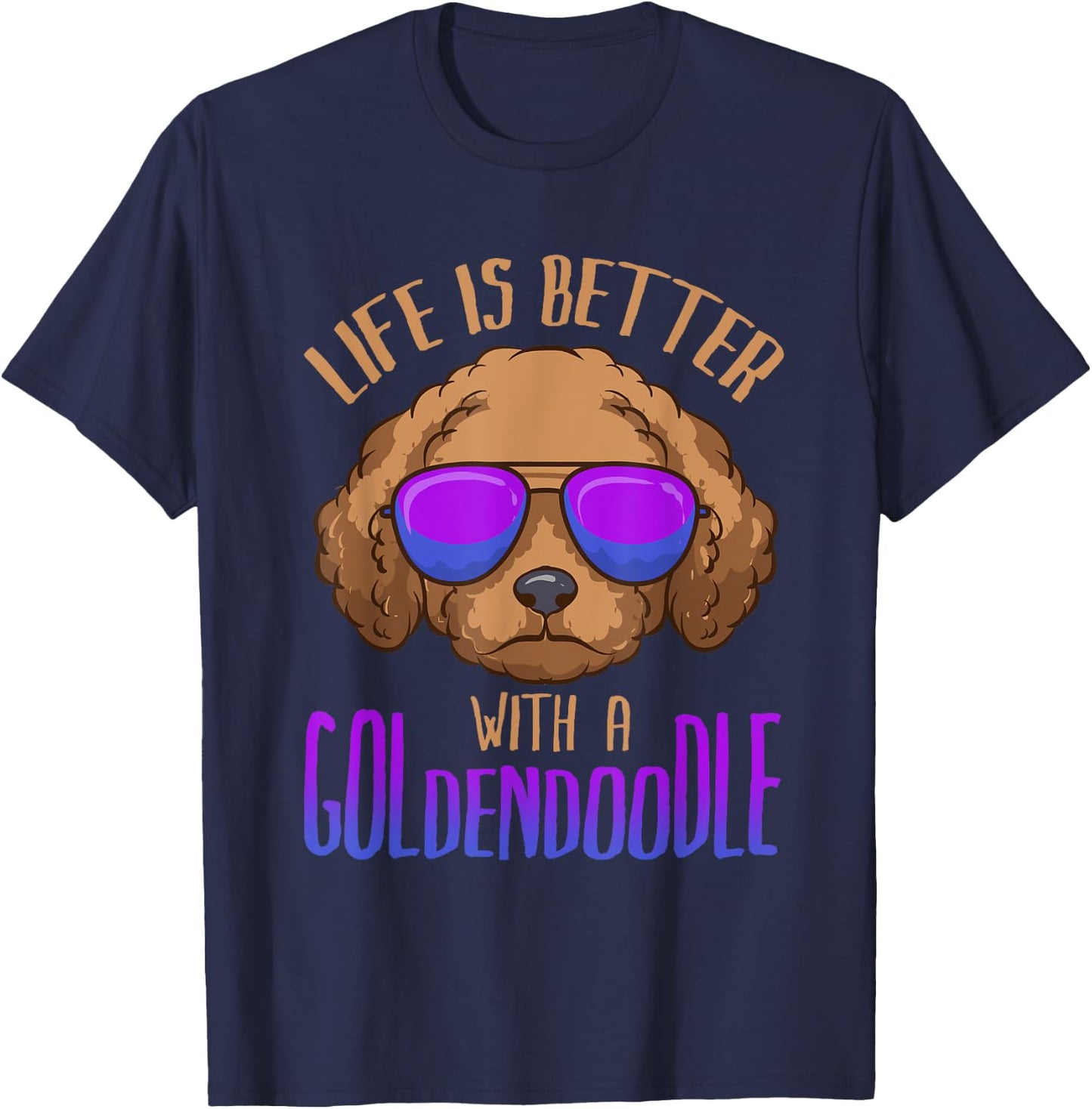 Life Is Better With a Goldendoodle Cute Doodle Dog T-Shirt - T-Shirt | Navy