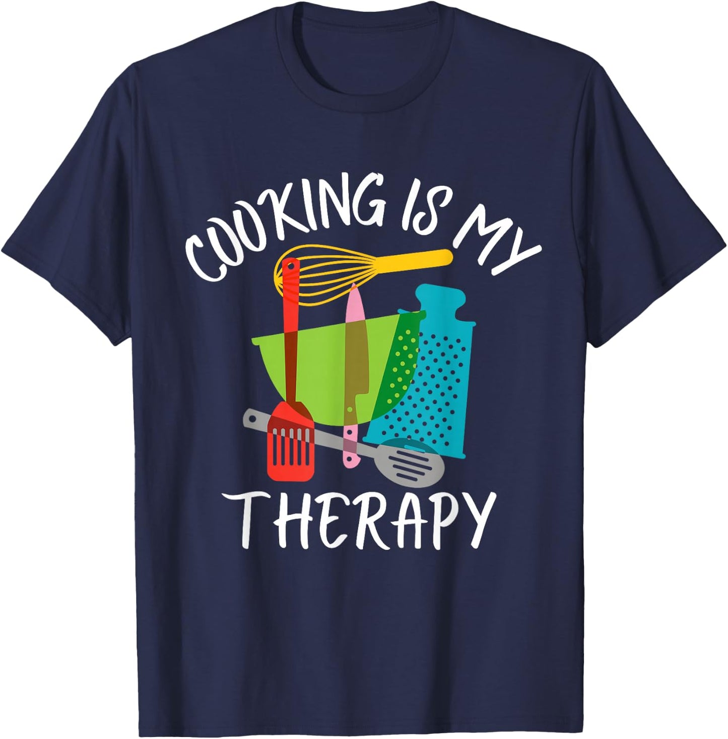 Cooking is My Therapy - Chef & Cook Gifts Funny Culinary T-Shirt - T-Shirt | Navy