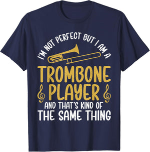 Im not perfect but i am a Trombone Player Trombone T-Shirt - T-Shirt | Navy