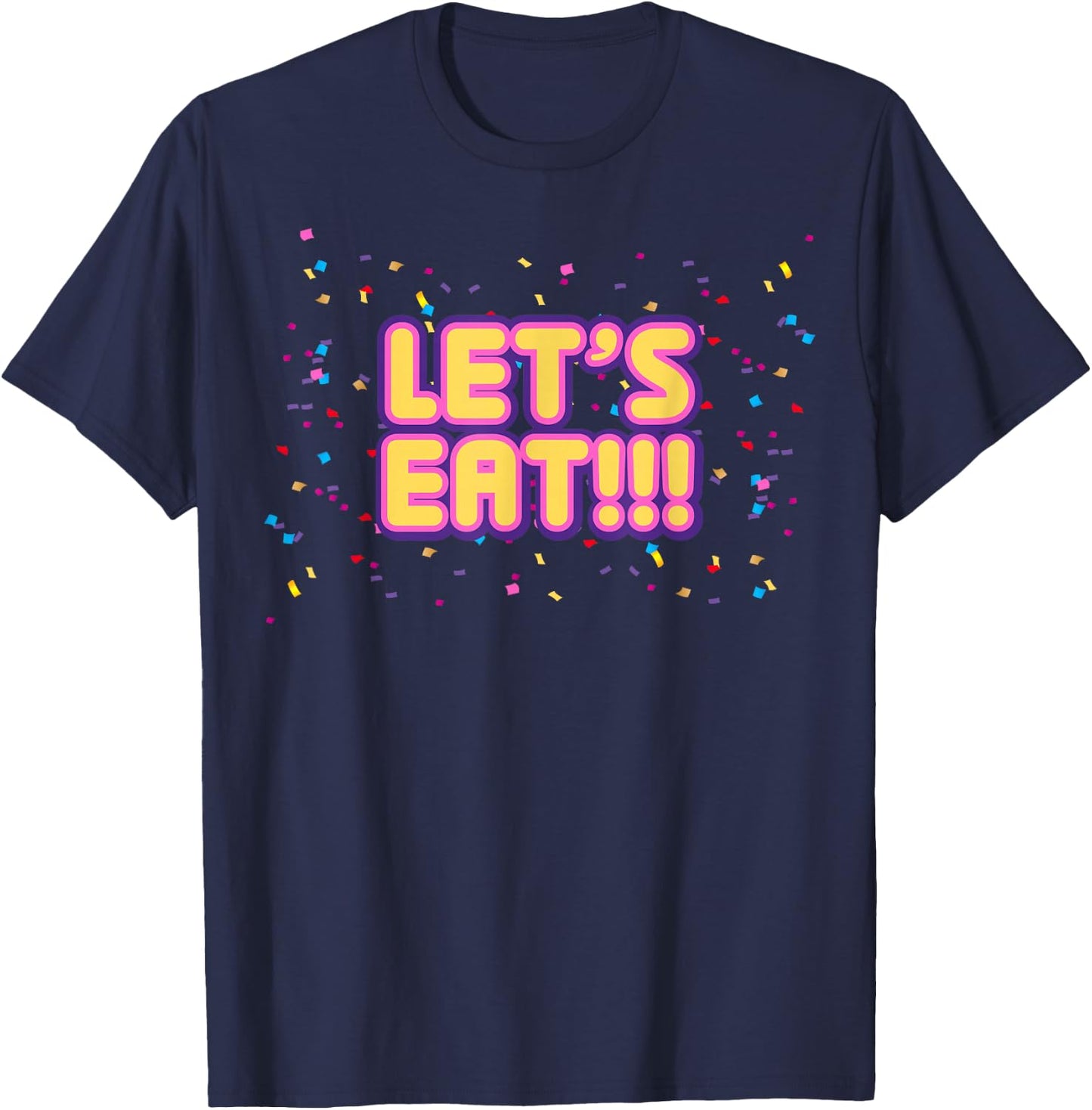 Let's Eat!!! T-Shirt - T-Shirt | Navy