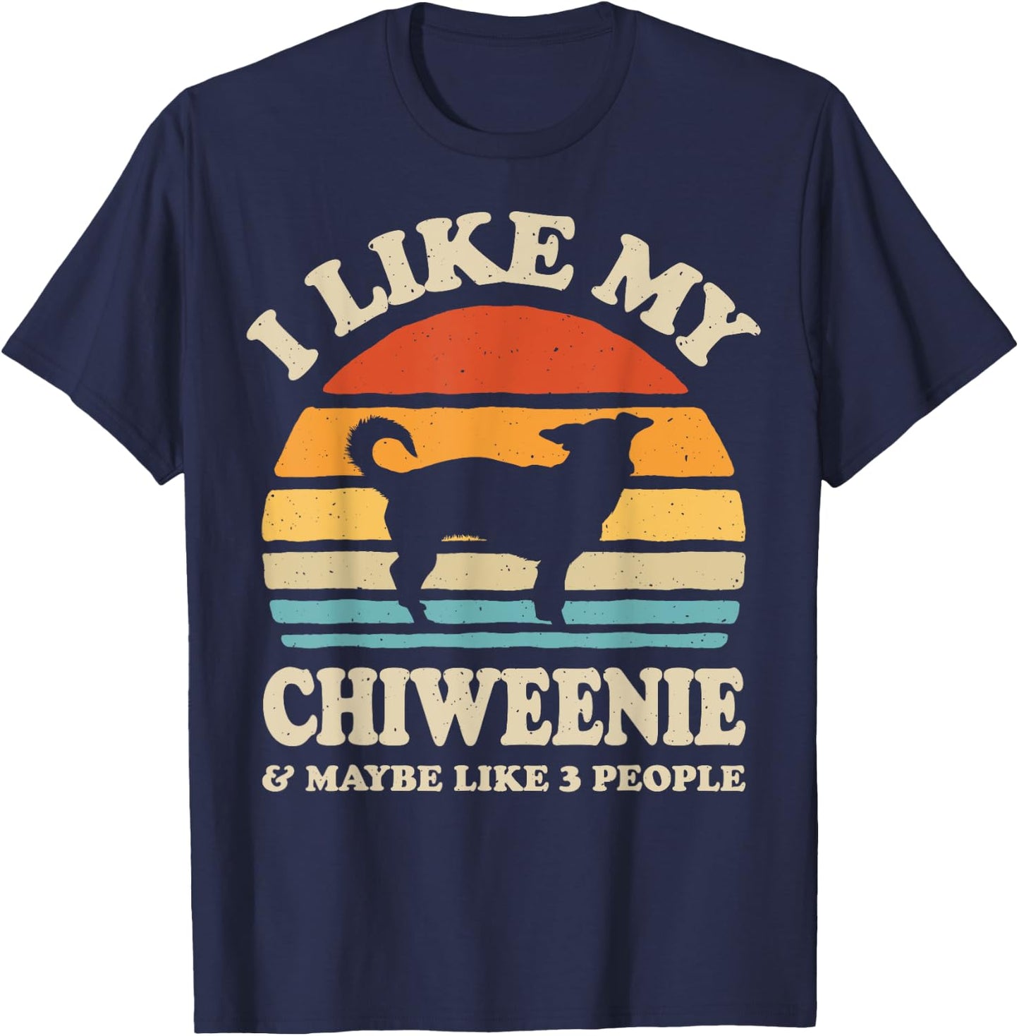 I Like My Chiweenie And Maybe Like 3 People Dog Lover Retro T-Shirt - T-Shirt | Navy