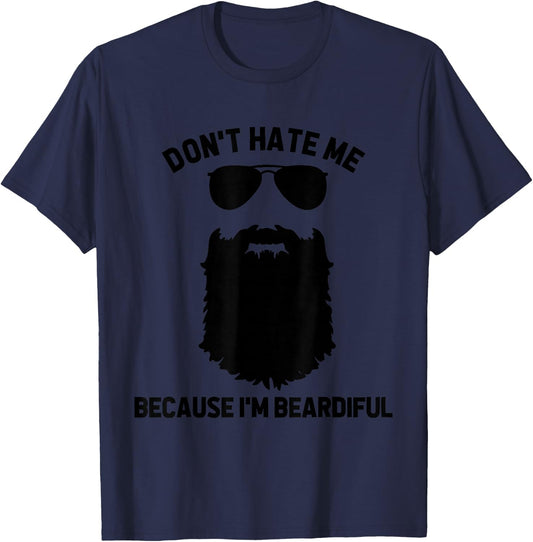 Beard Lover Don't Hate Me Because I'm Beardiful T-Shirt - T-Shirt | Navy