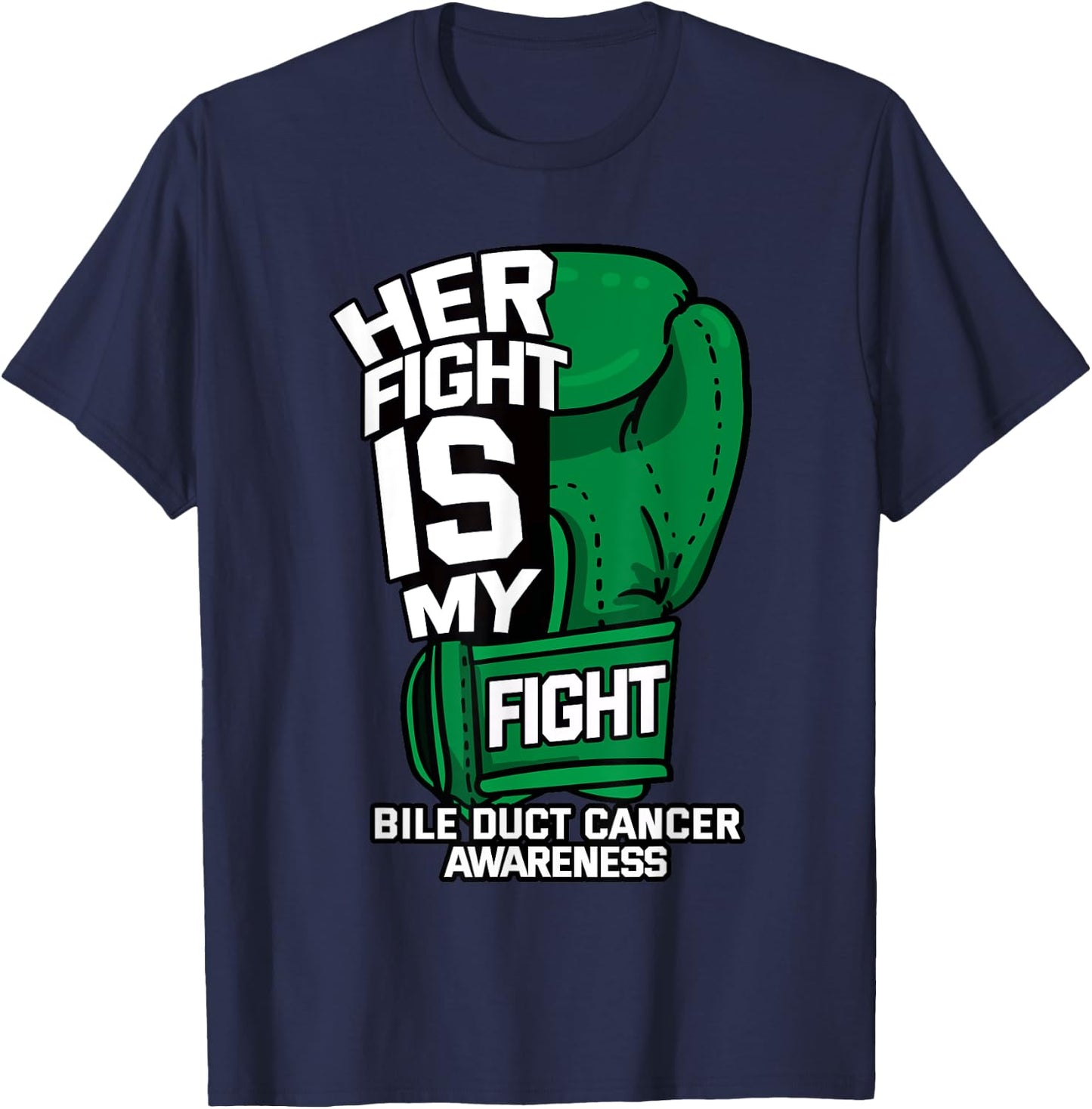 Her Fight Is My Fight Bile Duct Cancer Awareness Gift T-Shirt - T-Shirt | Navy