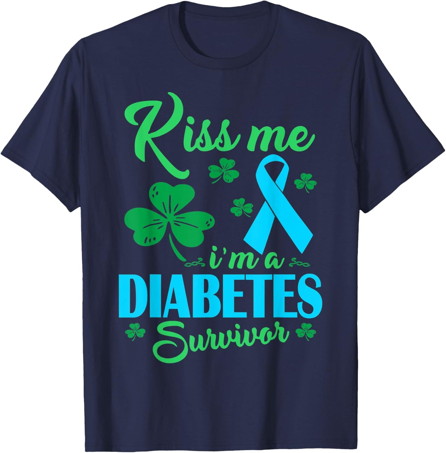 Kiss Me Im Diabetes Survivor St Patrick Day Gift T-Shirt - T-Shirt | Navy