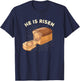 He is Risen Jesus Christ Easter Word Game Bread Baker T-Shirt - T-Shirt | Navy