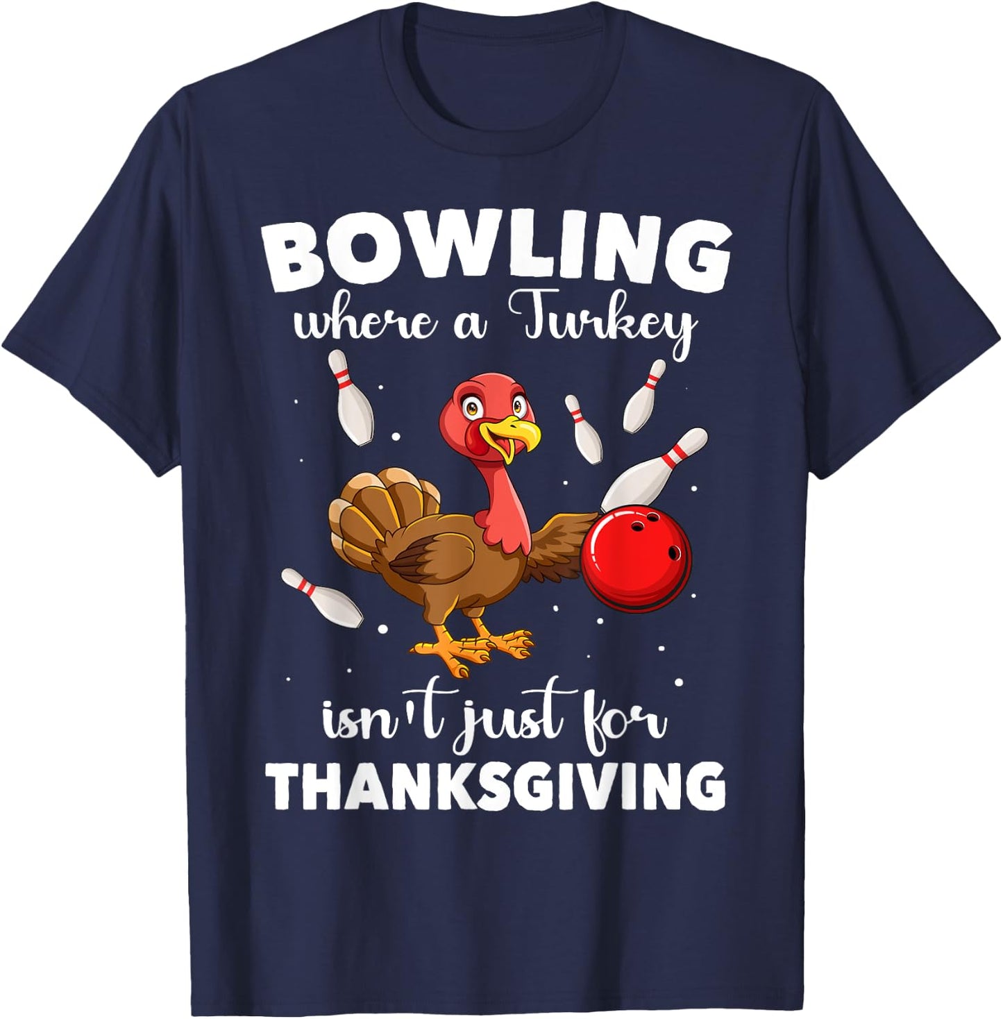 Turkey Bowling Thanksgiving Bowler Strike Spare Bowling T-Shirt - T-Shirt | Navy