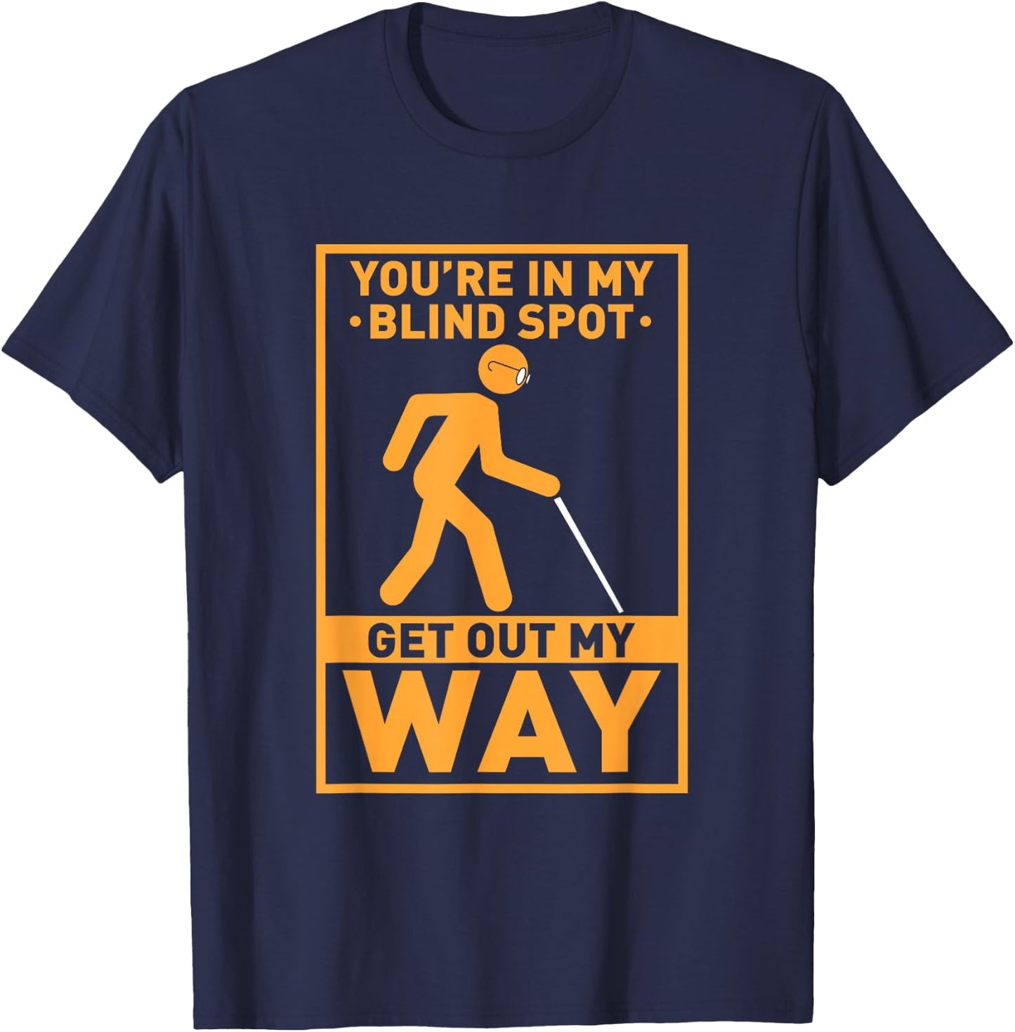 YOU'RE IN MY BLIND SPOT visual impaired Braille T-Shirt - T-Shirt | Navy