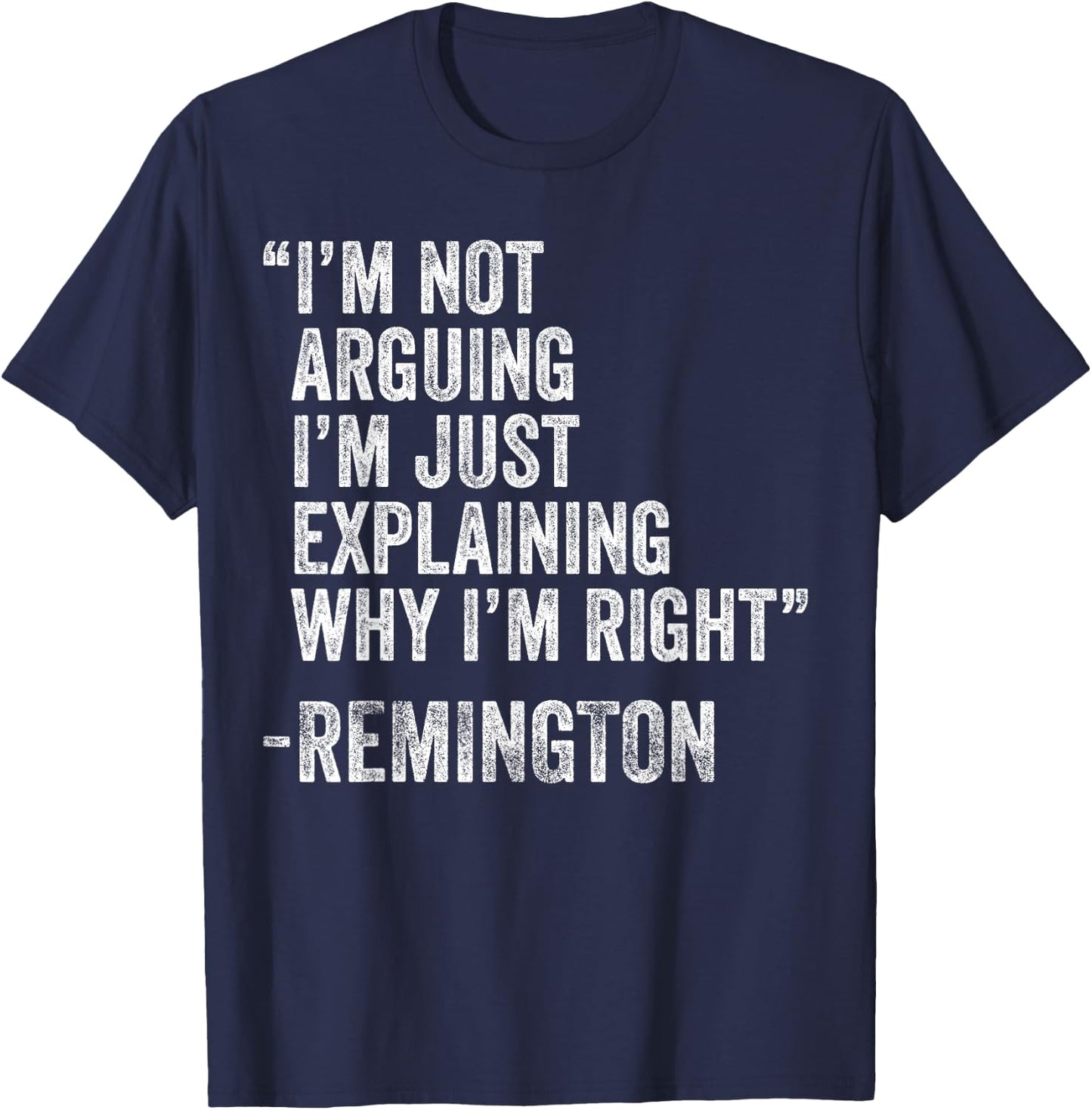 REMINGTON Quote Funny Birthday Custom Name Idea Engineer T-Shirt - T-Shirt | Navy
