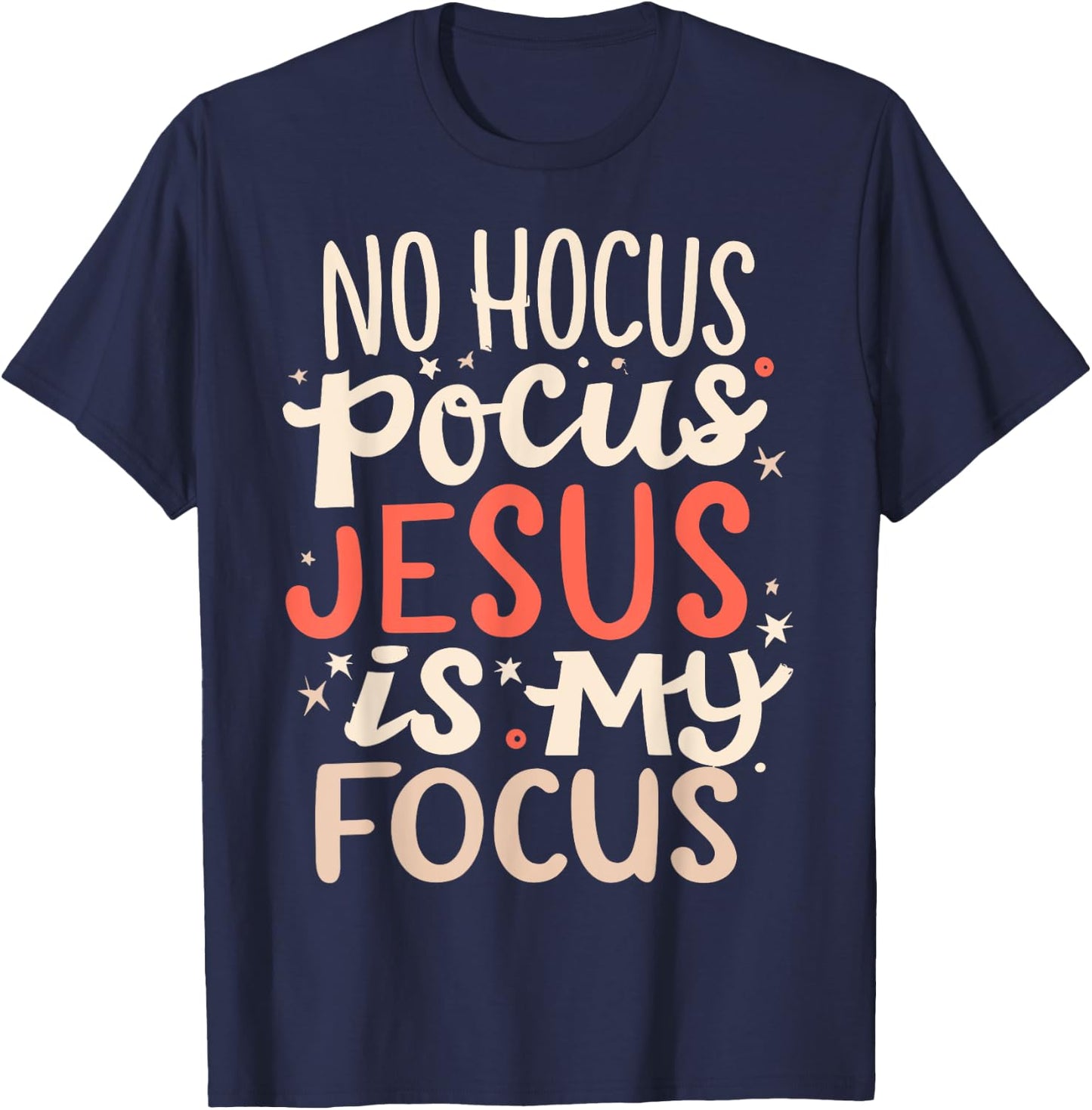 No Hocus Pocus Jesus Is My Focus T-Shirt - T-Shirt | Navy