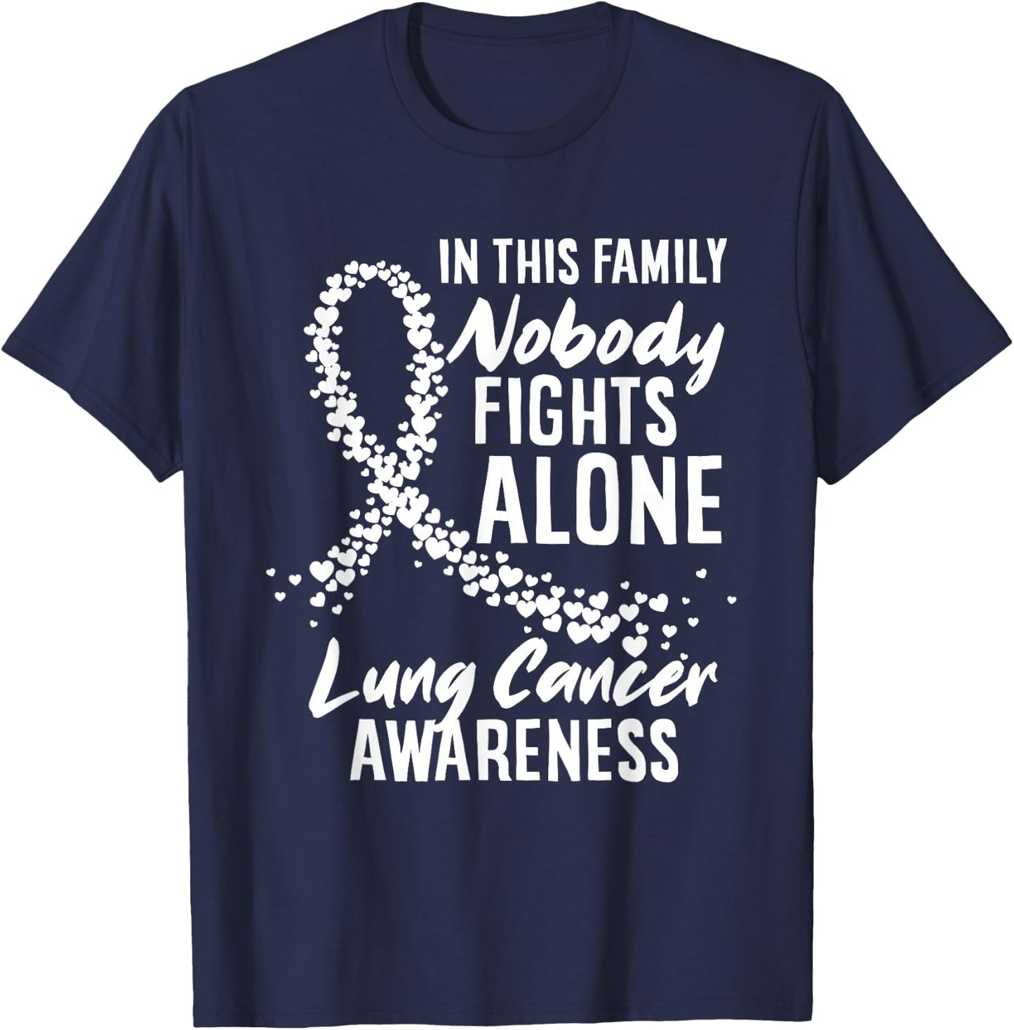 In This Family Nobody Fights Alone Lung Cancer Awareness T-Shirt - T-Shirt | Navy