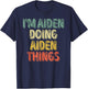I'm Aiden Doing Aiden Things Shirt Personalized First Name T-Shirt - T-Shirt | Navy