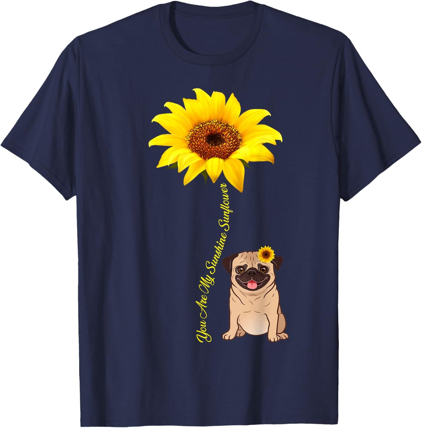 You Are My Sunshine Sunflower Pug Gift T-Shirt - T-Shirt | Navy