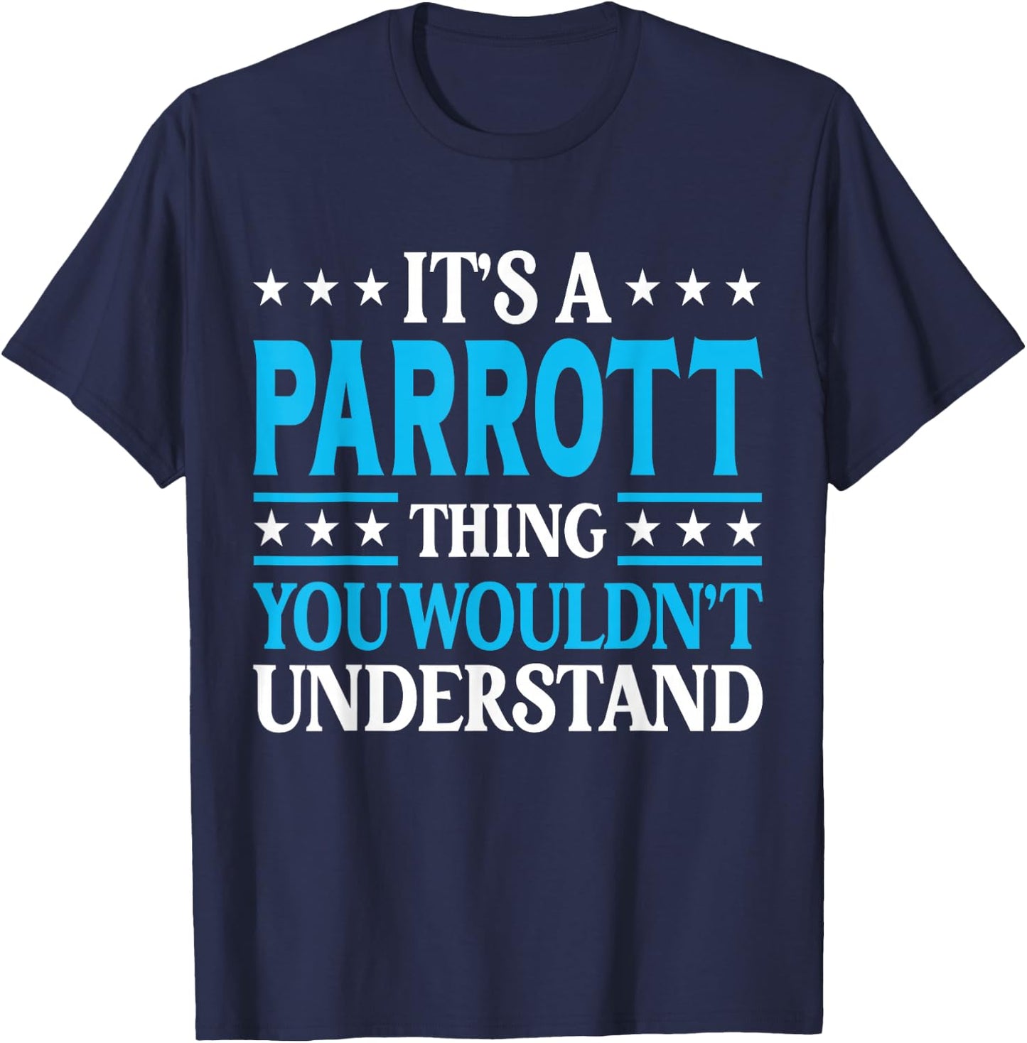 It's A Parrott Thing Surname Funny Family Last Name Parrott T-Shirt - T-Shirt | Navy