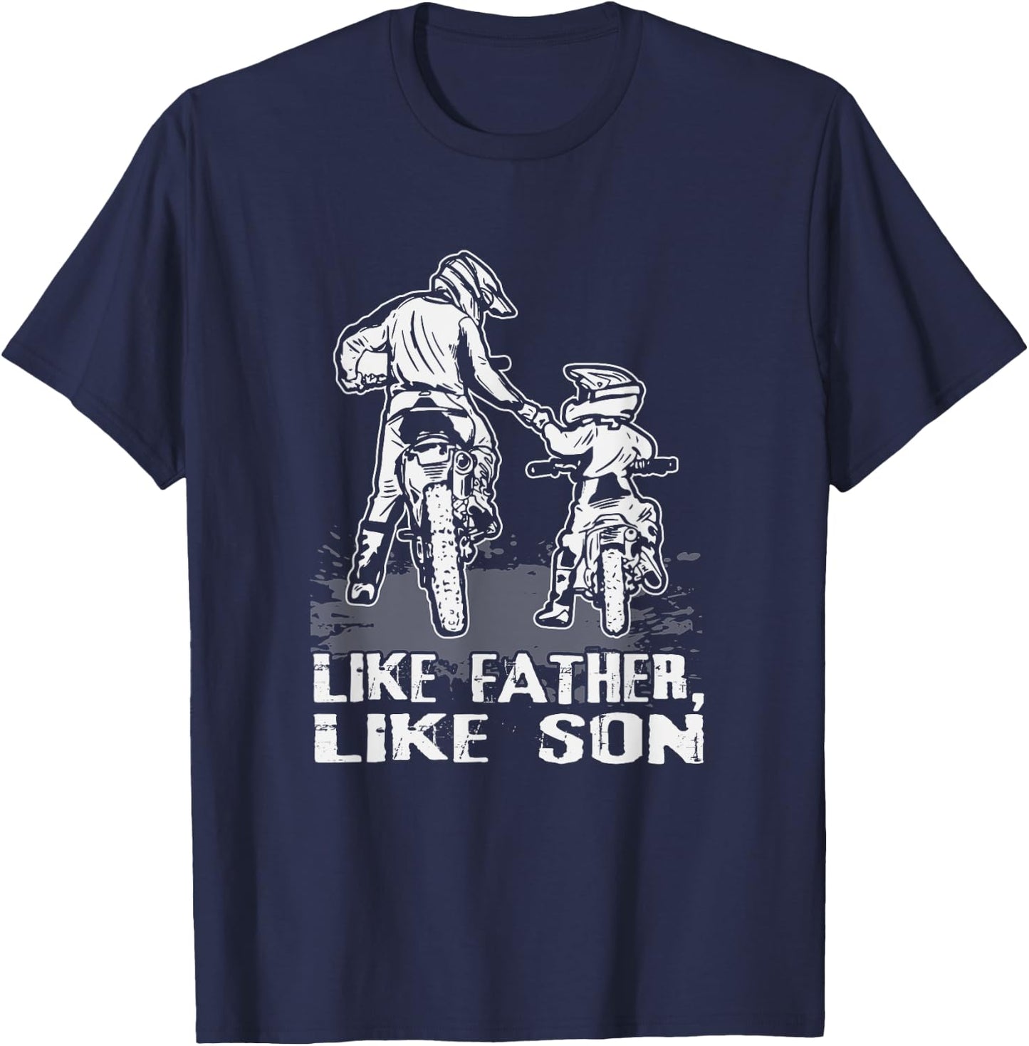 Motocross Dirt Bike - Like Father Like Son Biker Lovers Gift T-Shirt - T-Shirt | Navy