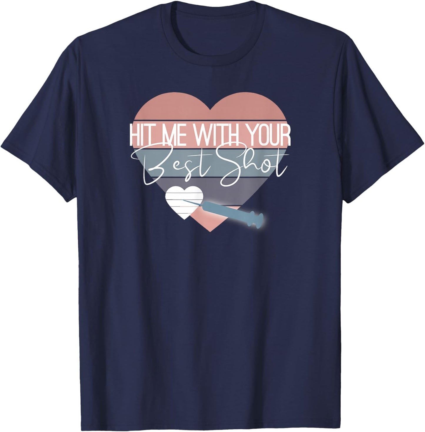 Hit Me with your Best Shot Funny Vaccination Gift Design T-Shirt - T-Shirt | Navy
