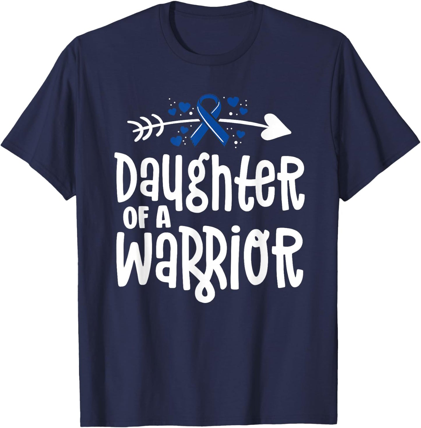 Daughter of a Warrior Blue Family Colon Cancer Awareness T-Shirt - T-Shirt | Navy