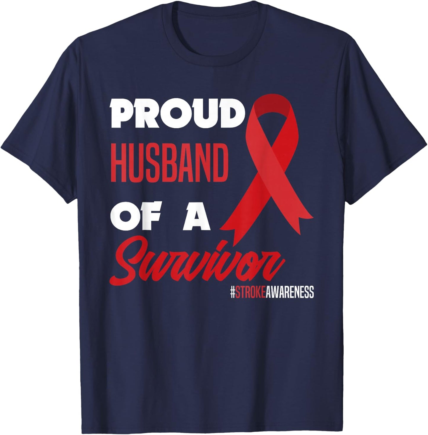 Proud Husband Of A Survivor Stroke Warrior Stroke Awareness T-Shirt - T-Shirt | Navy