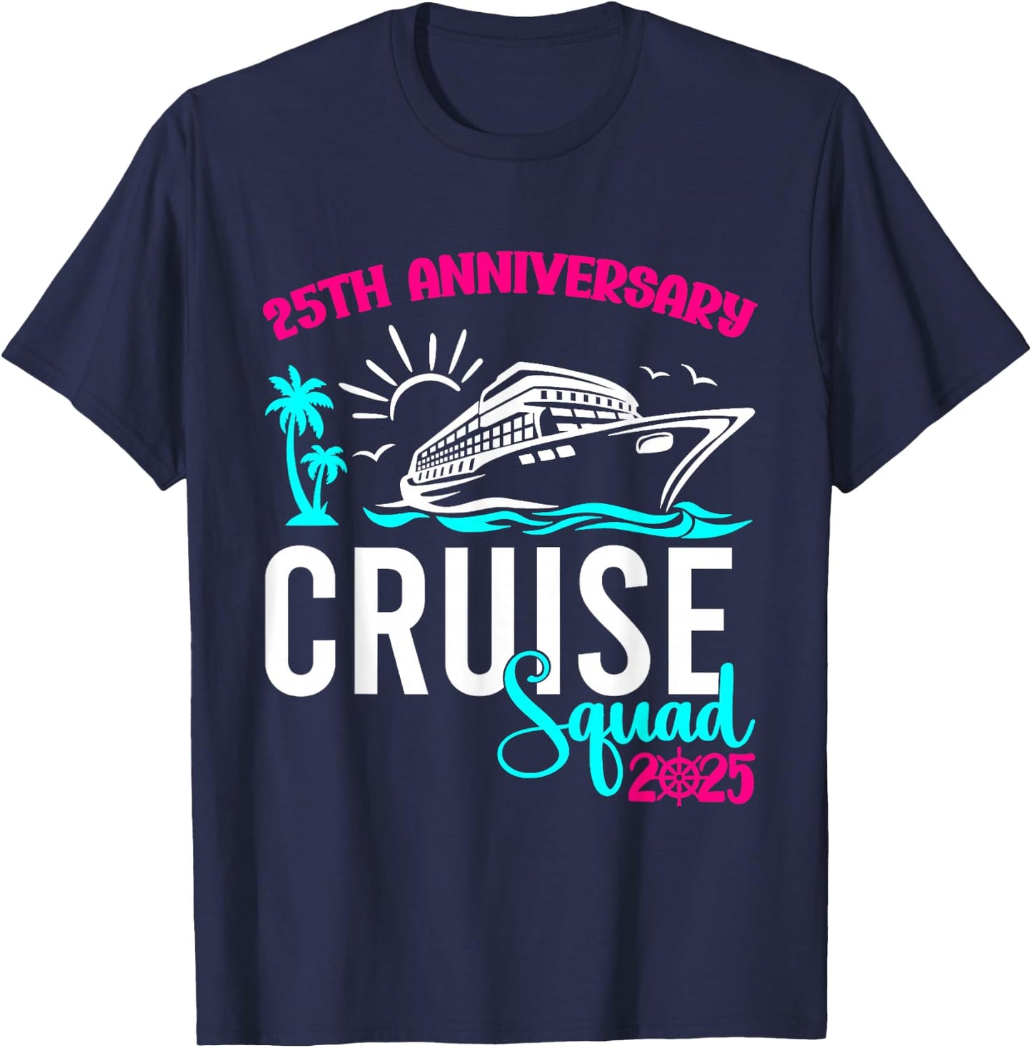 Cruise Vacation 2025 25th Anniversary Wedding Cruise Couple Vacation Trip - Black, , Short Sleeve, , Size Small T-Shirt - T-Shirt | Navy