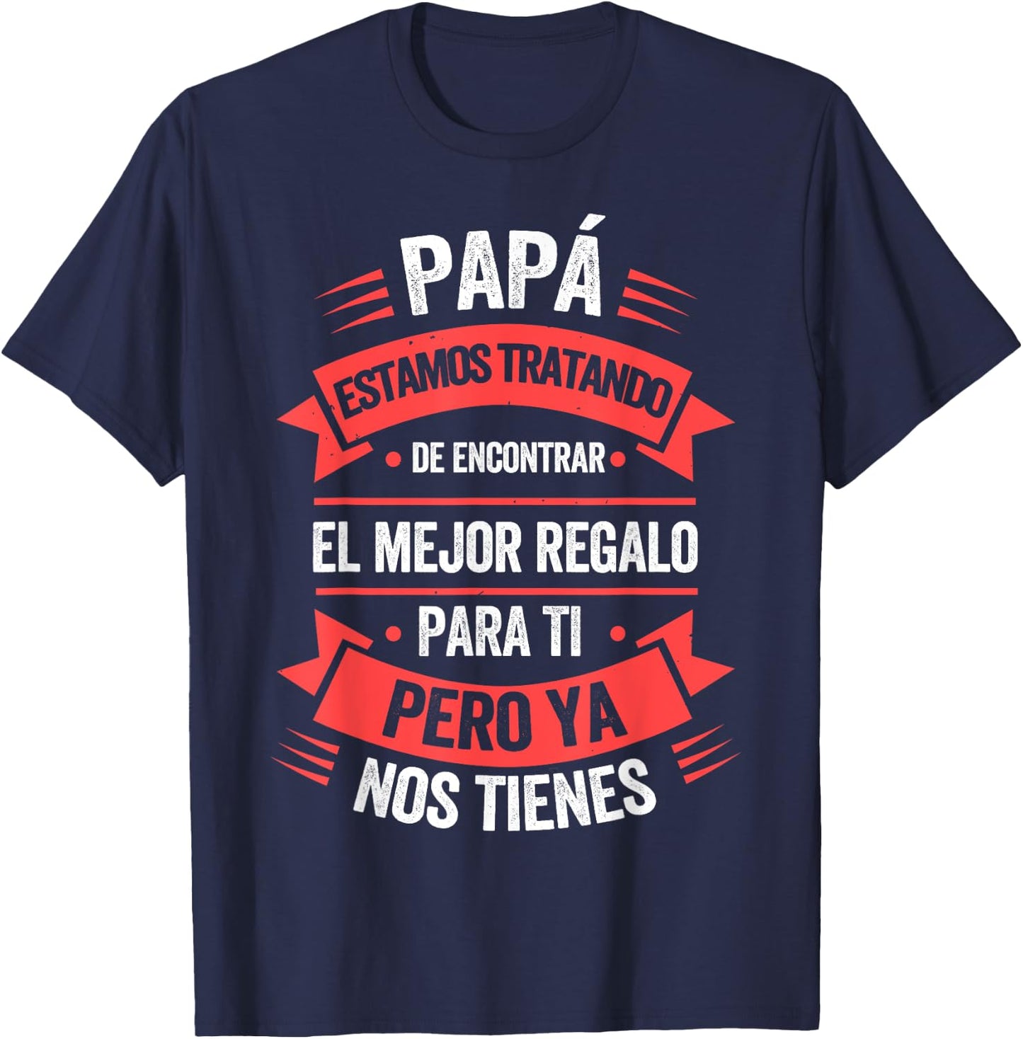 Funny Fathers Day Shirt Spanish Dad from Daughter Son T-Shirt - T-Shirt | Navy