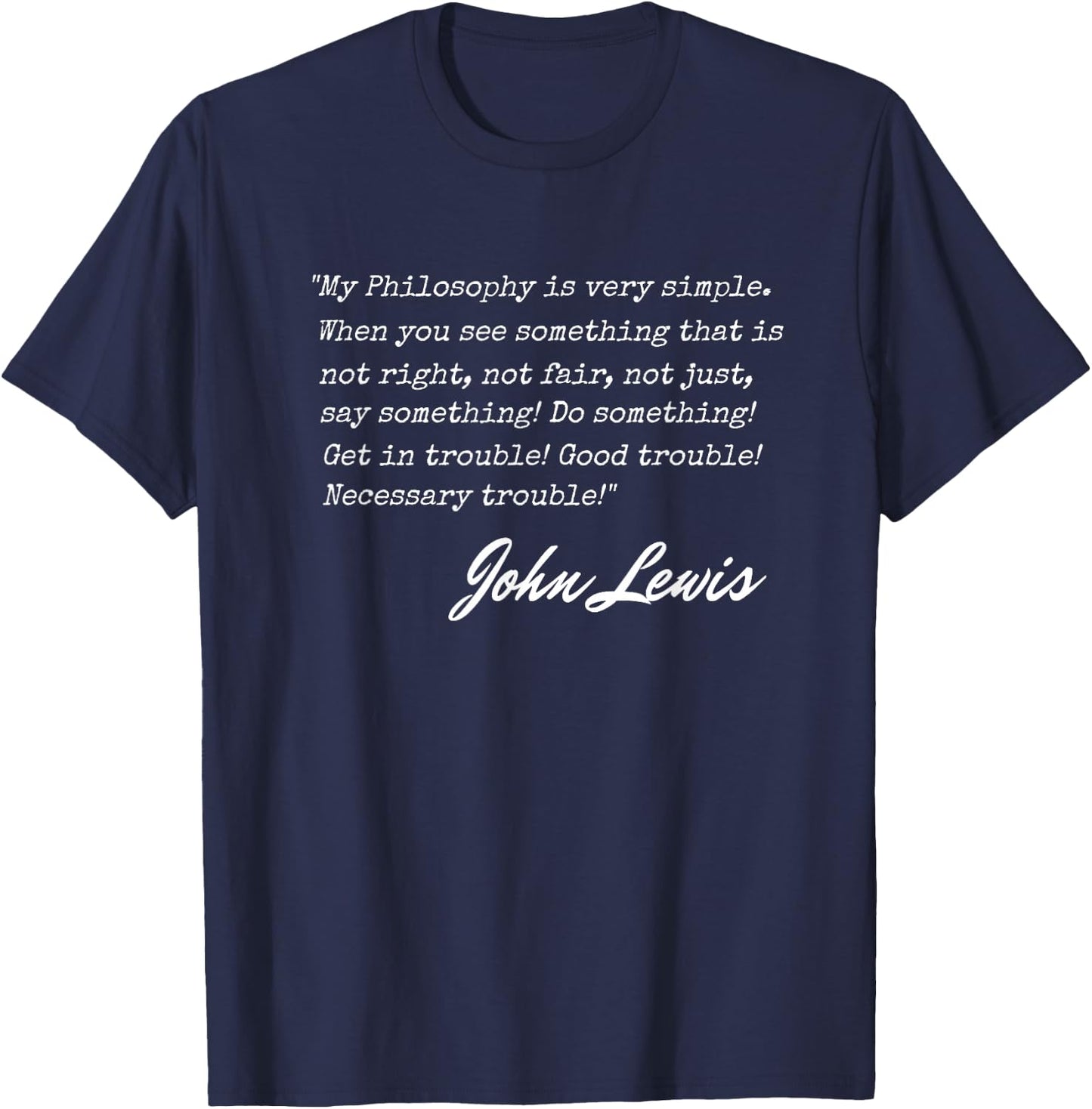 Get in Trouble Good-Trouble Necessary Trouble John-Lewis Small T-Shirt - T-Shirt | Navy
