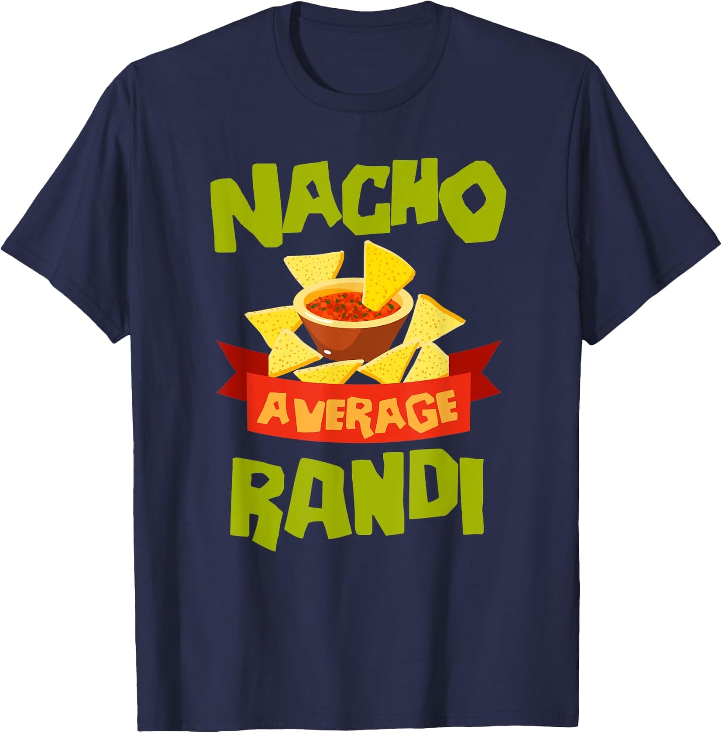 NACHO AVERAGE RANDI Funny Birthday Personalized Name Gift T-Shirt - T-Shirt | Navy